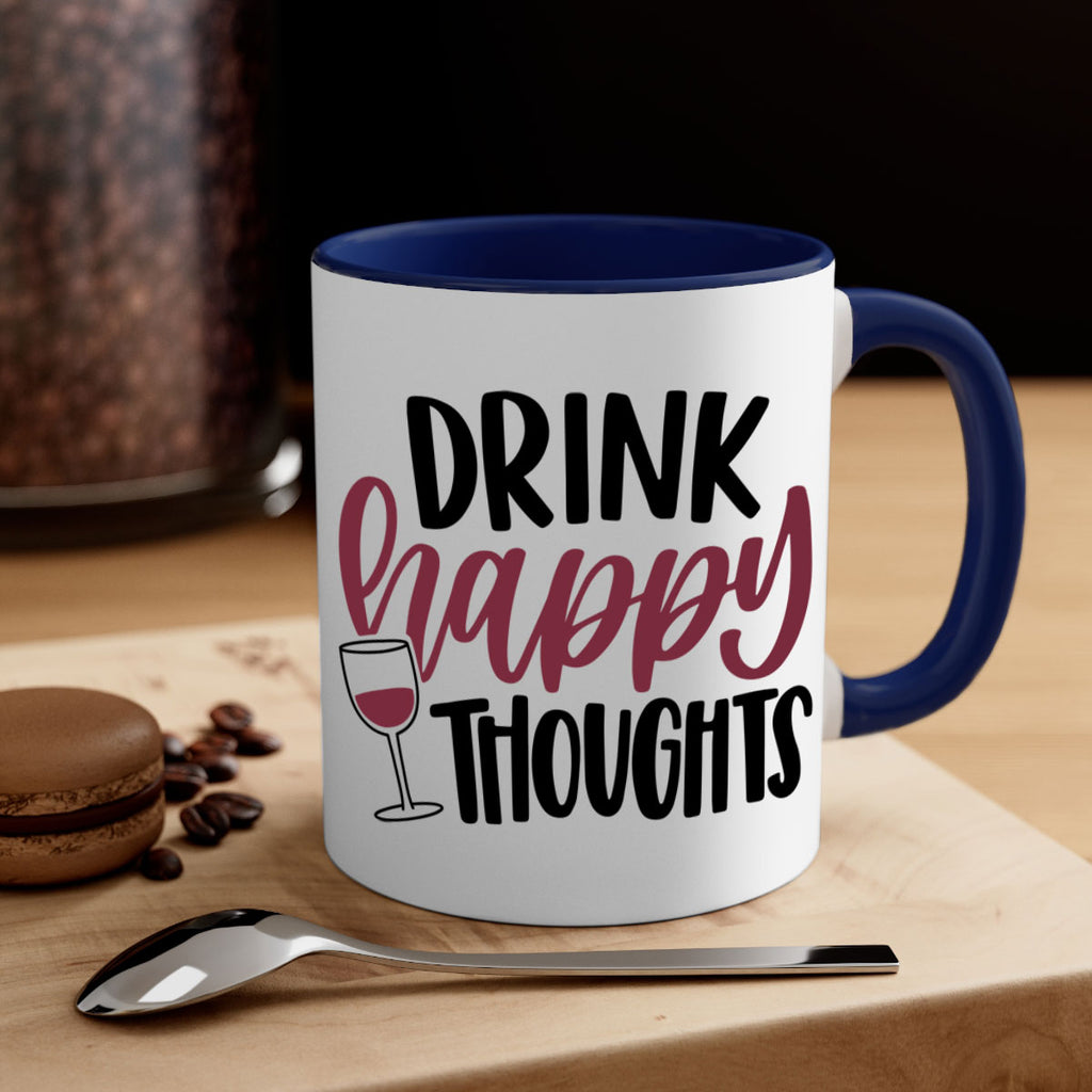 drink happy thoughts 58#- wine-Mug / Coffee Cup