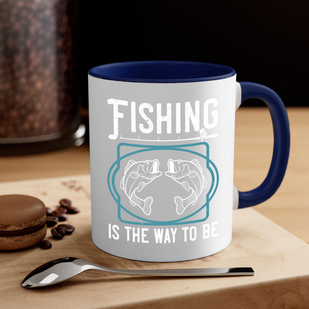 fishing is the way to be 270#- fishing-Mug / Coffee Cup