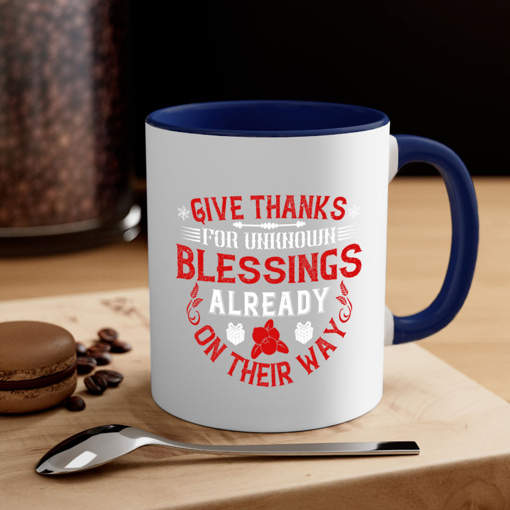 give thanks for unknown blessings already on their way 41#- thanksgiving-Mug / Coffee Cup