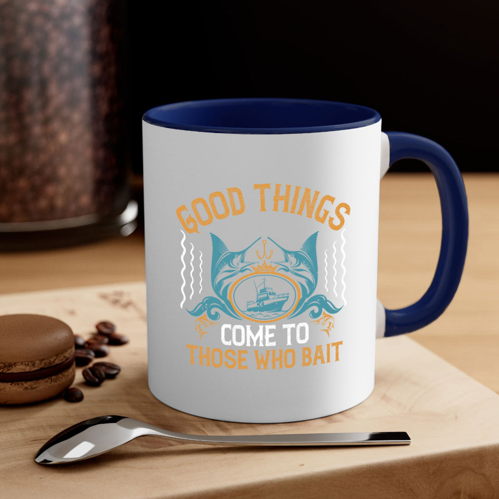 good things come to those who bait 263#- fishing-Mug / Coffee Cup