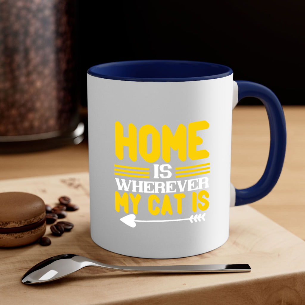 home is wherever my cat is Style 50#- cat-Mug / Coffee Cup