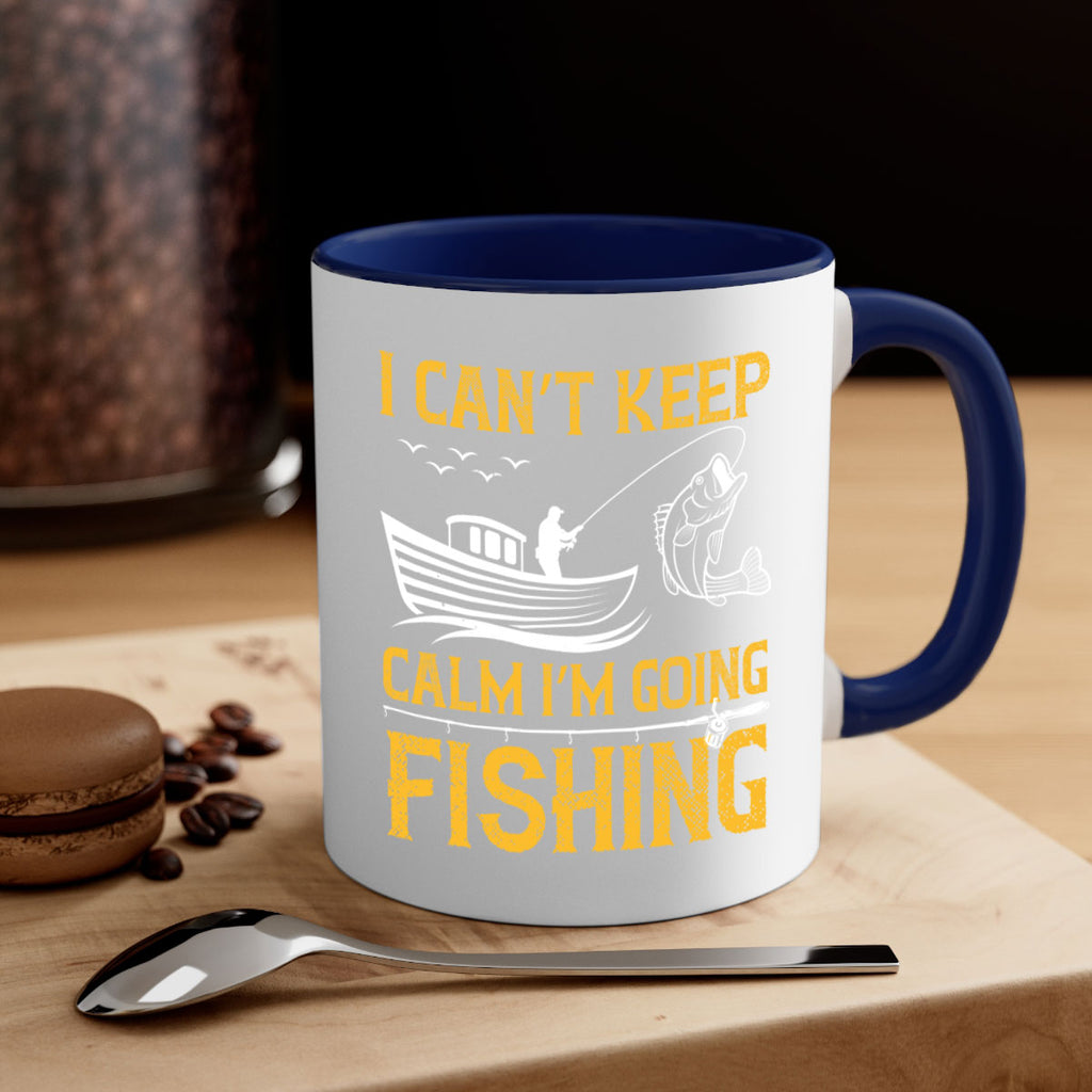 i can’t keep calm i’m going fishing 258#- fishing-Mug / Coffee Cup