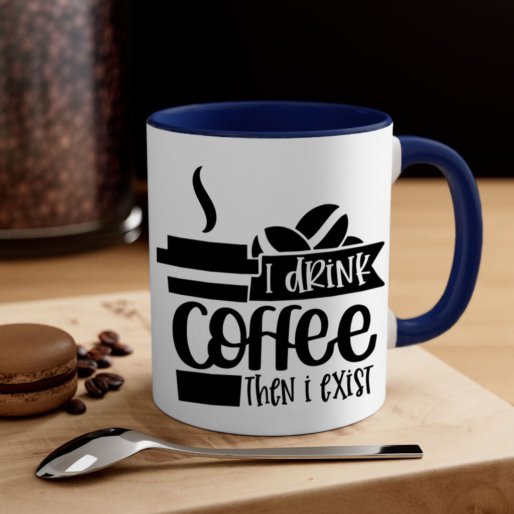 i drink coffee then i exist 105#- coffee-Mug / Coffee Cup