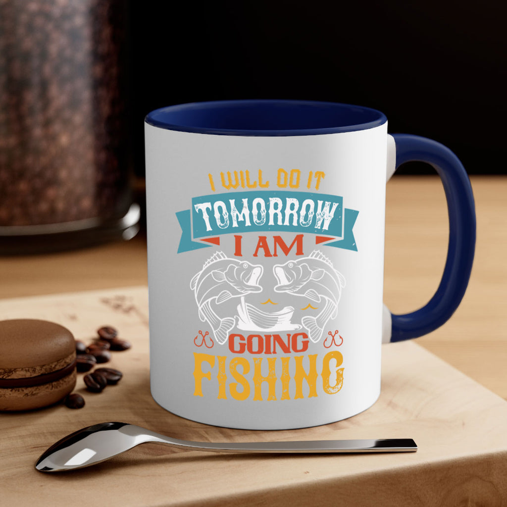 i will do it tomorrow i am going fishing 97#- fishing-Mug / Coffee Cup