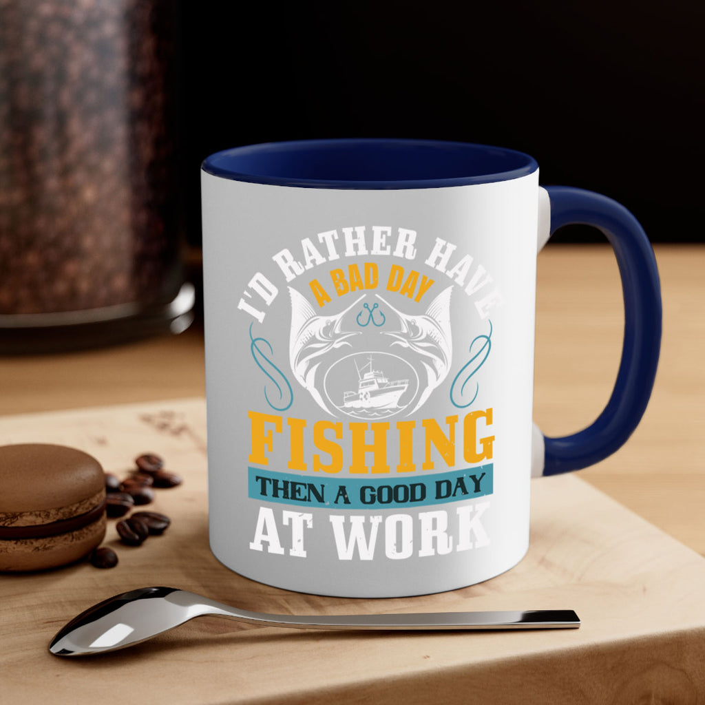 id rather have a bad day 93#- fishing-Mug / Coffee Cup