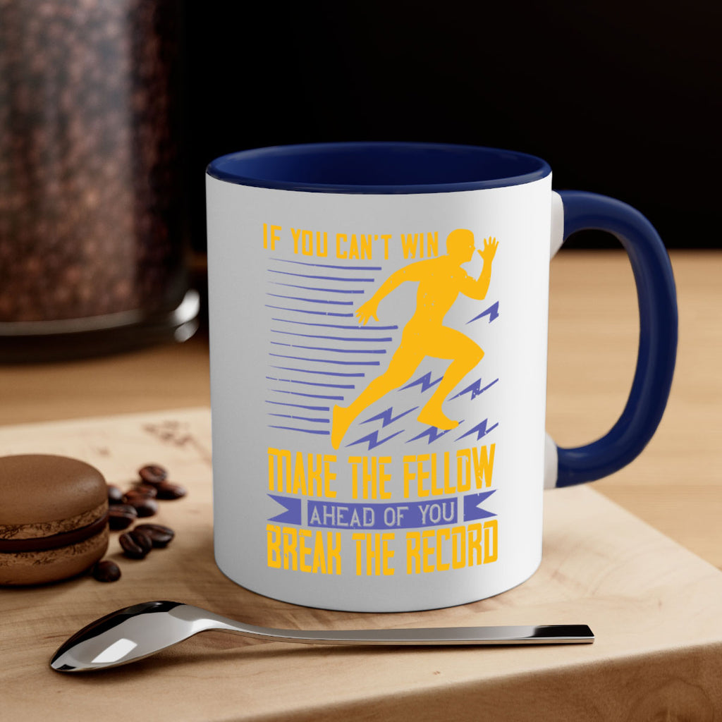 if you can’t win make the fellow ahead of you break the record 36#- running-Mug / Coffee Cup