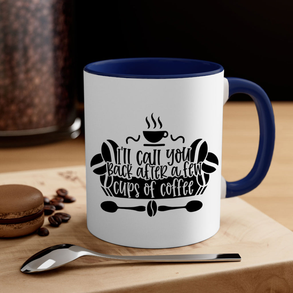 ill call you back after a few cups of coffee 98#- coffee-Mug / Coffee Cup