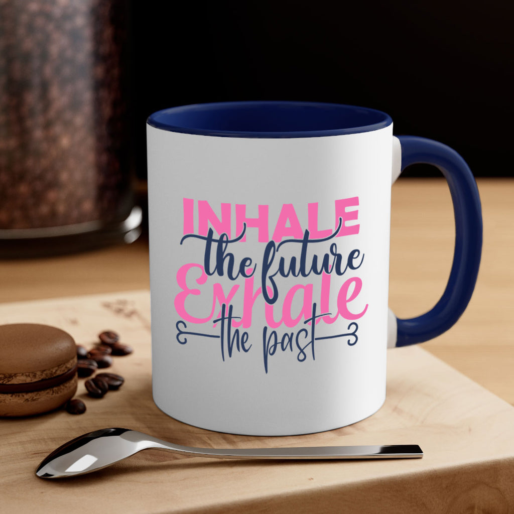 inhale the future exhale the past Style 94#- motivation-Mug / Coffee Cup