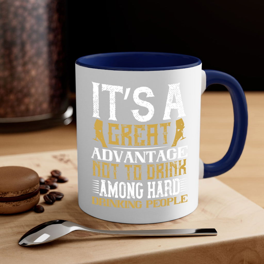 it’s a great advantage not to drink among hard drinking people 36#- drinking-Mug / Coffee Cup
