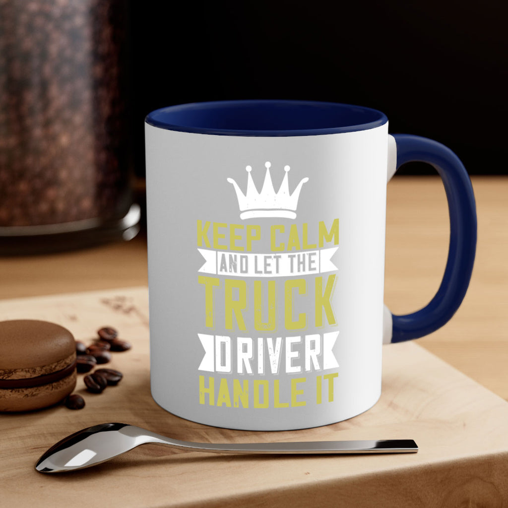keep calm and let me the truck driver handle it Style 35#- truck driver-Mug / Coffee Cup