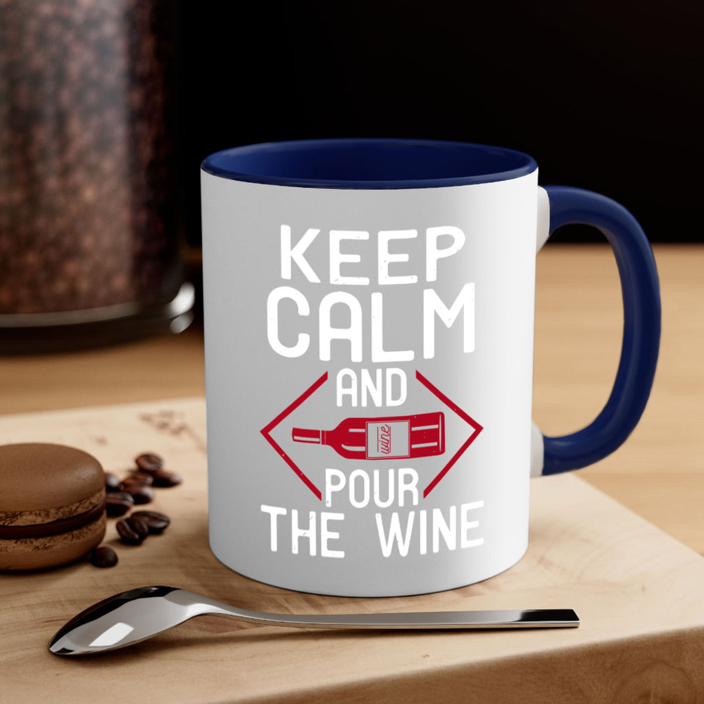 keep calm and pour the wine 130#- wine-Mug / Coffee Cup