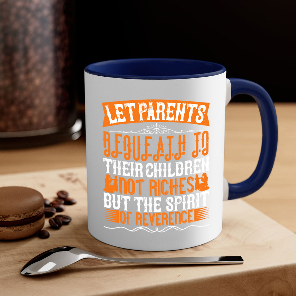 let parents bequeath to their children not riches but the spirit of reverence 43#- parents day-Mug / Coffee Cup