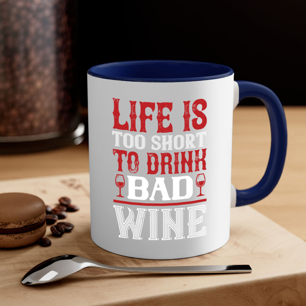 life is too short 71#- wine-Mug / Coffee Cup