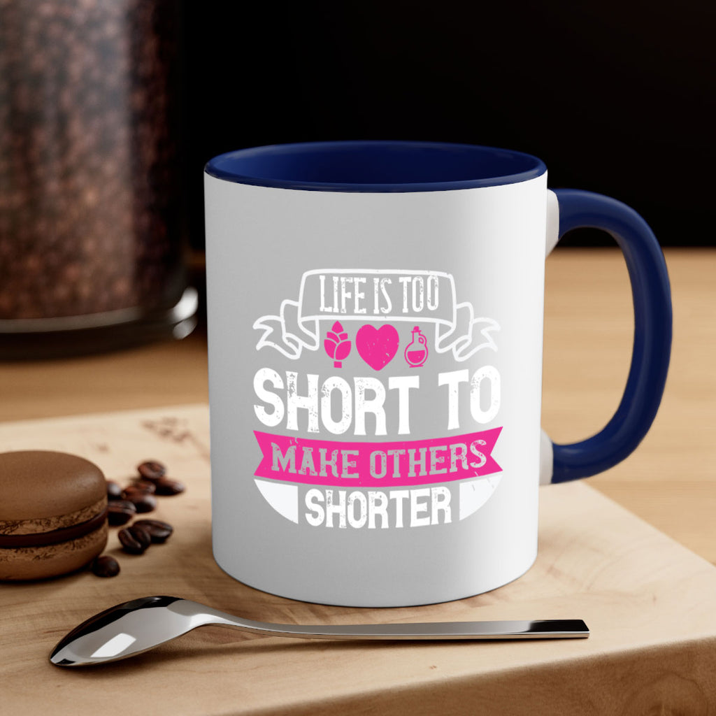 life is too short to make others shorter 124#- vegan-Mug / Coffee Cup