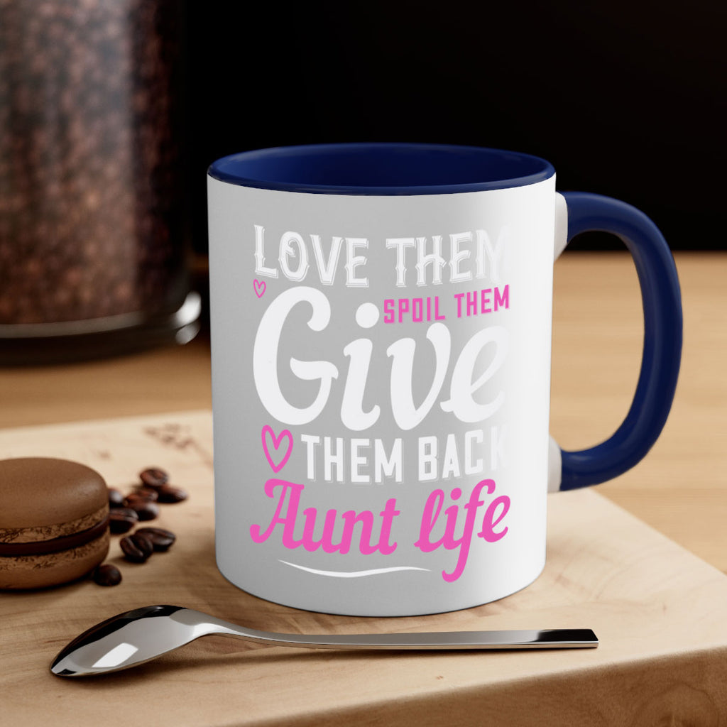 love them spoil them give them back aunt life Style 40#- aunt-Mug / Coffee Cup