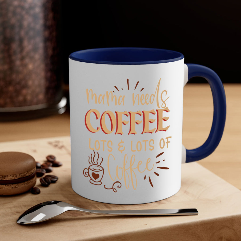 mama needs coffee lots lots of coffee 208#- coffee-Mug / Coffee Cup