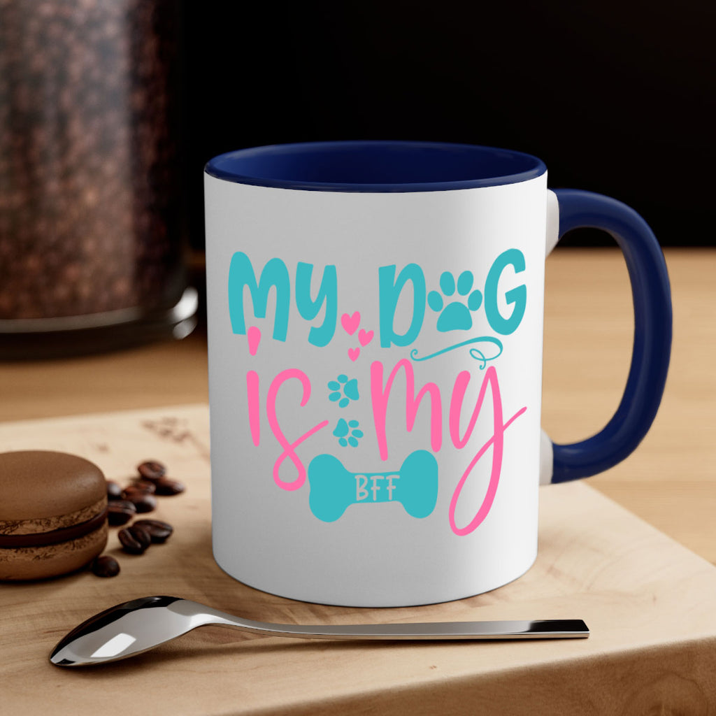 my dog is my bff 310#- mom-Mug / Coffee Cup