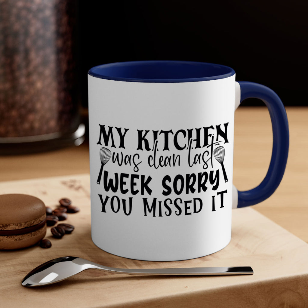 my kitchen was clean last week sorry you missed it 84#- kitchen-Mug / Coffee Cup