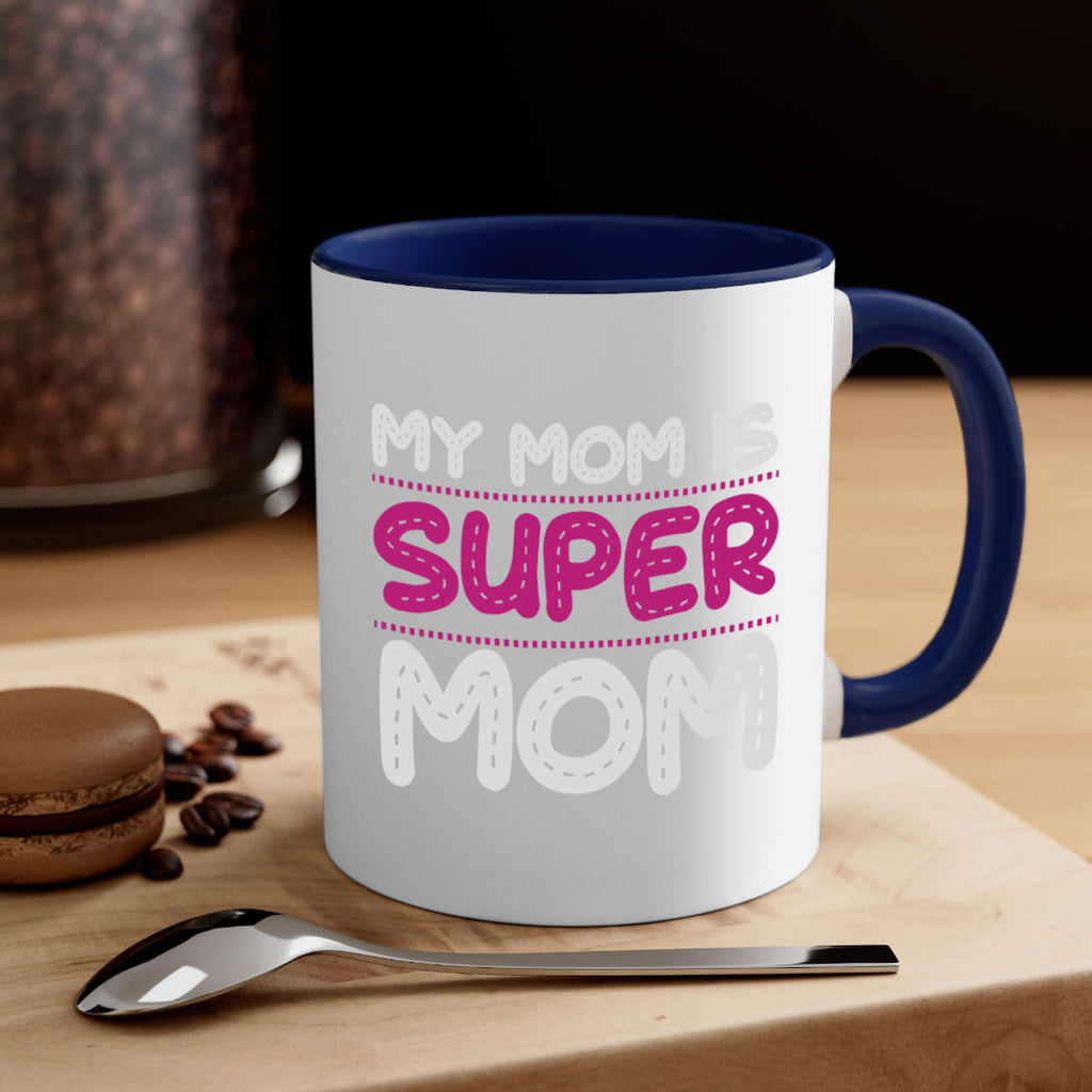 my mom is super mom 90#- mom-Mug / Coffee Cup