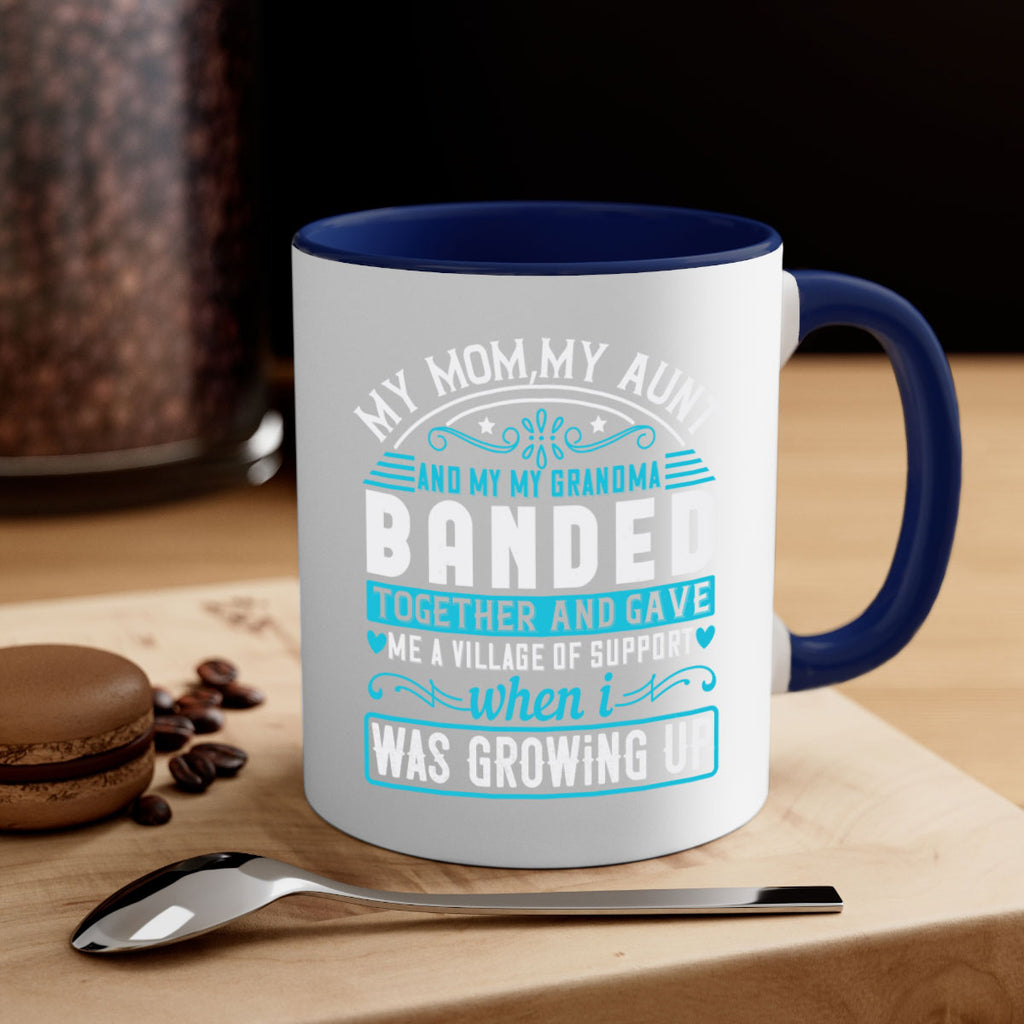 my mommy auntand my my grandma banded together and gave Style 29#- aunt-Mug / Coffee Cup