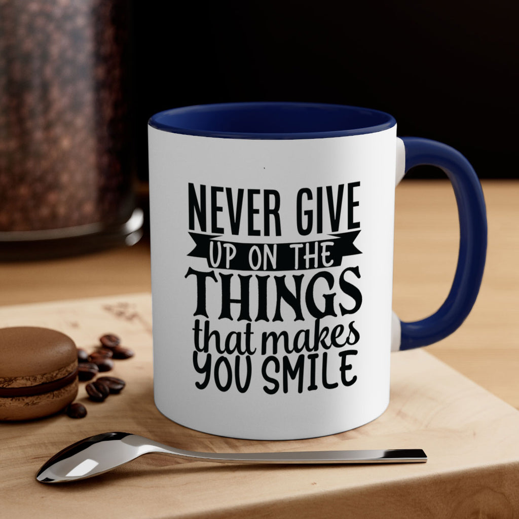 never give up on the things that makes you smile Style 83#- motivation-Mug / Coffee Cup