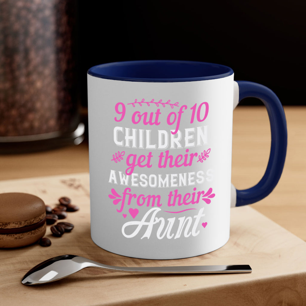 out of children get their awesomeness from their aunt Style 57#- aunt-Mug / Coffee Cup