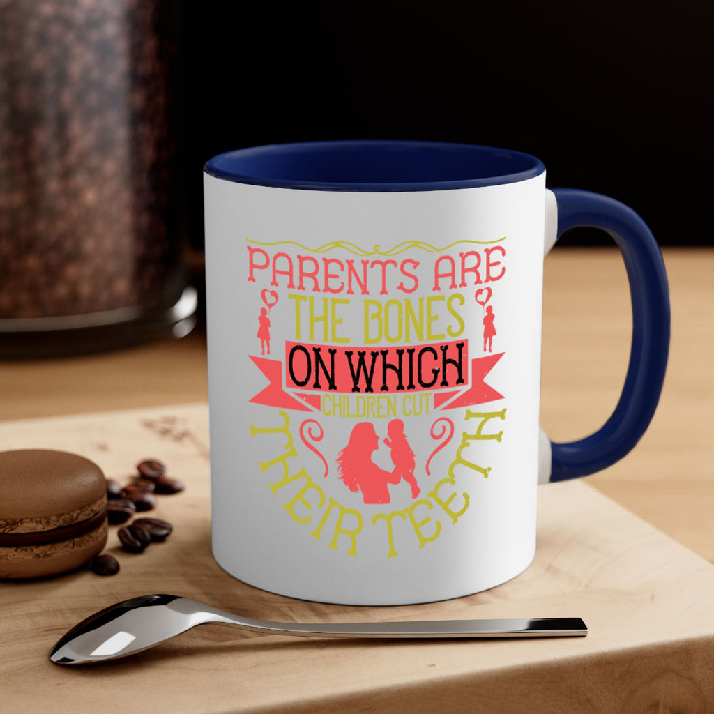 parents are the bones on which children cut their teeth 27#- parents day-Mug / Coffee Cup
