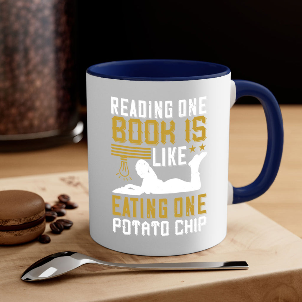reading one book is like eating one potato chip 15#- Reading - Books-Mug / Coffee Cup