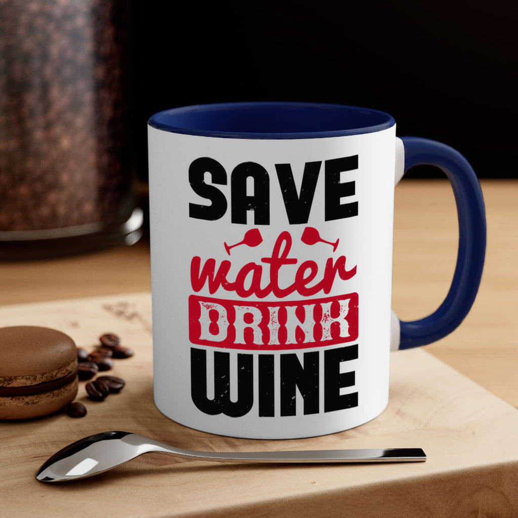 save water drink wine 122#- wine-Mug / Coffee Cup