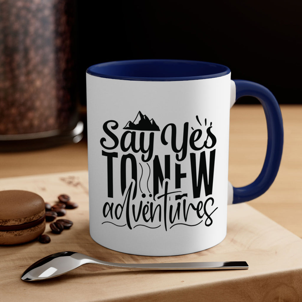 say yes to new adventures Style 76#- motivation-Mug / Coffee Cup
