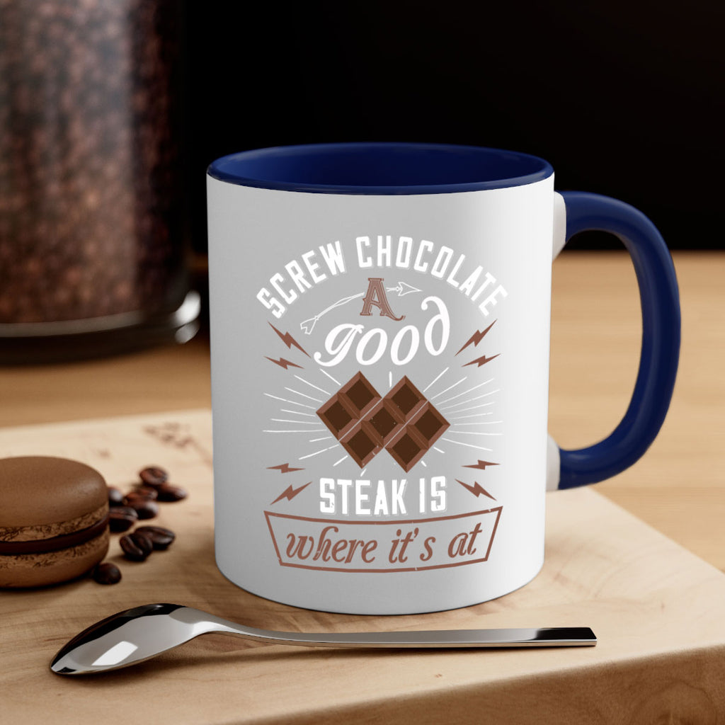 screw chocolate a good steak is where it’s at 21#- chocolate-Mug / Coffee Cup