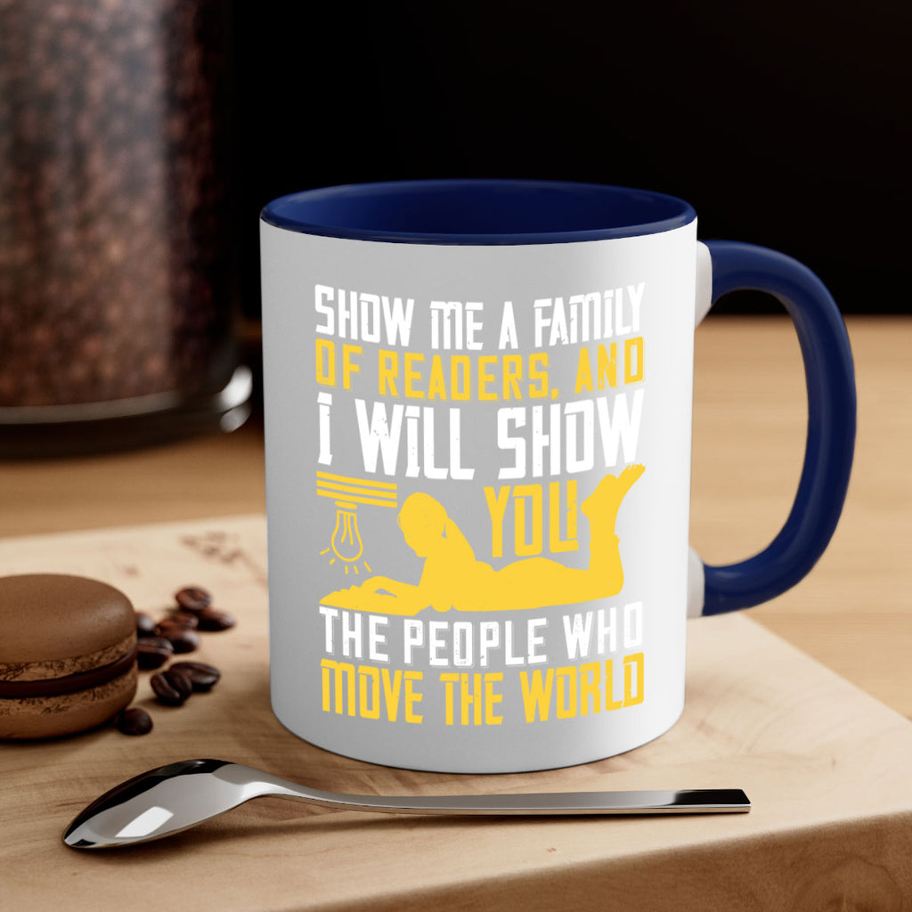 show me a family of readers and i will show you the people who move the world 14#- Reading - Books-Mug / Coffee Cup