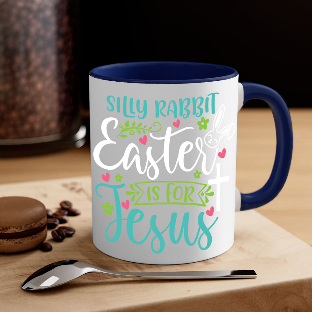 silly rabbit easter is for jesuss 7#- easter-Mug / Coffee Cup