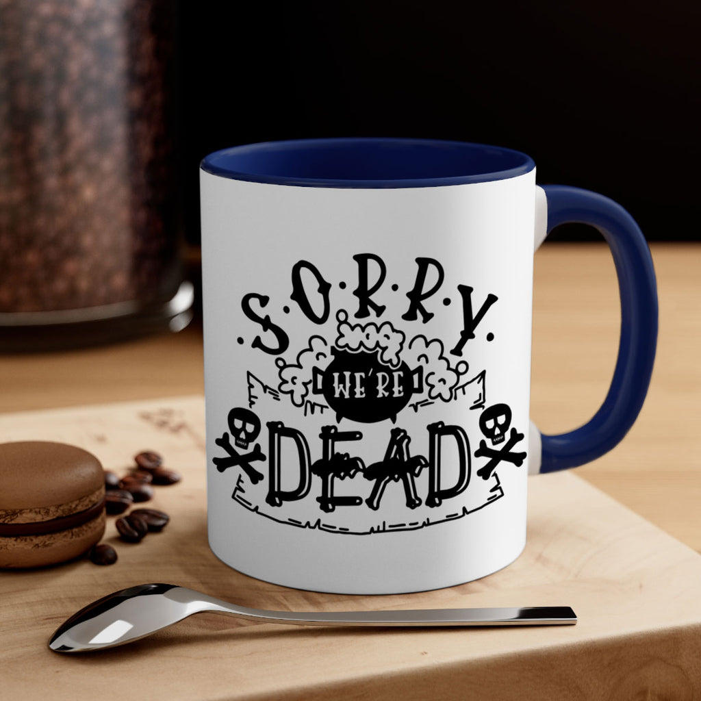 sorry were dead 24#- halloween-Mug / Coffee Cup