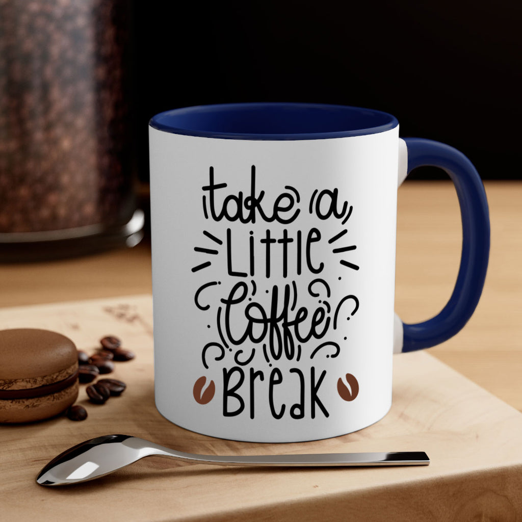 take a little coffee break 25#- coffee-Mug / Coffee Cup