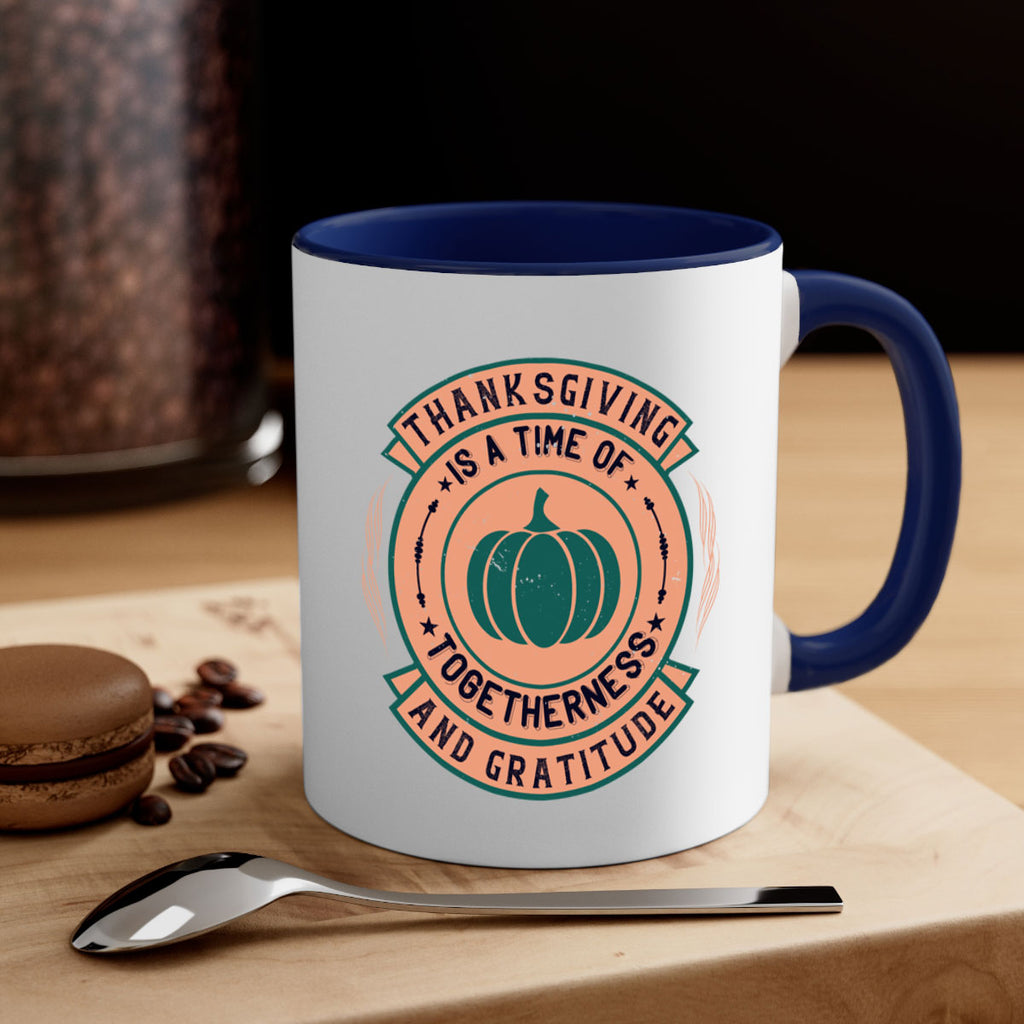 thanksgiving is a time of togetherness and gratitude 13#- thanksgiving-Mug / Coffee Cup