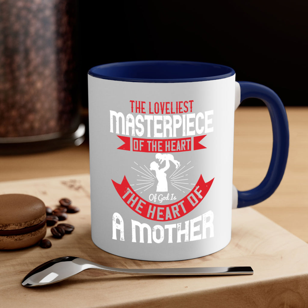 the loveliest masterpiece of the heart of god is the heart of a mother 53#- mom-Mug / Coffee Cup
