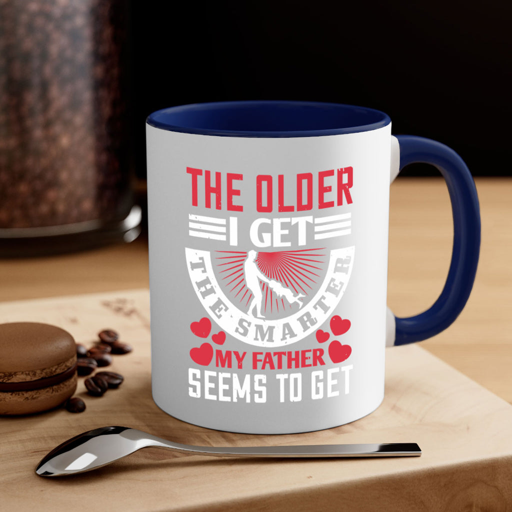 the older i get the smarter my 153#- fathers day-Mug / Coffee Cup