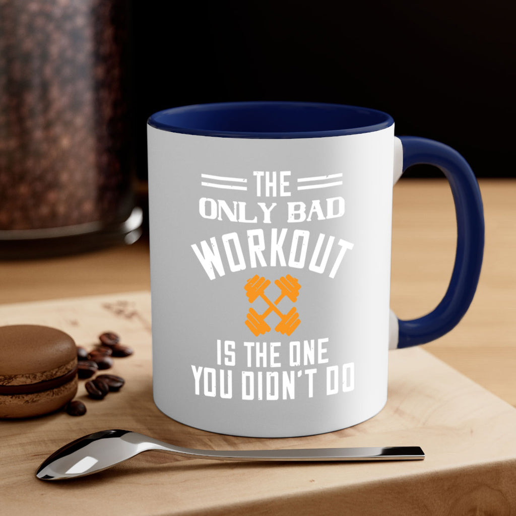 the only bad workout is the onedid not it 64#- gym-Mug / Coffee Cup
