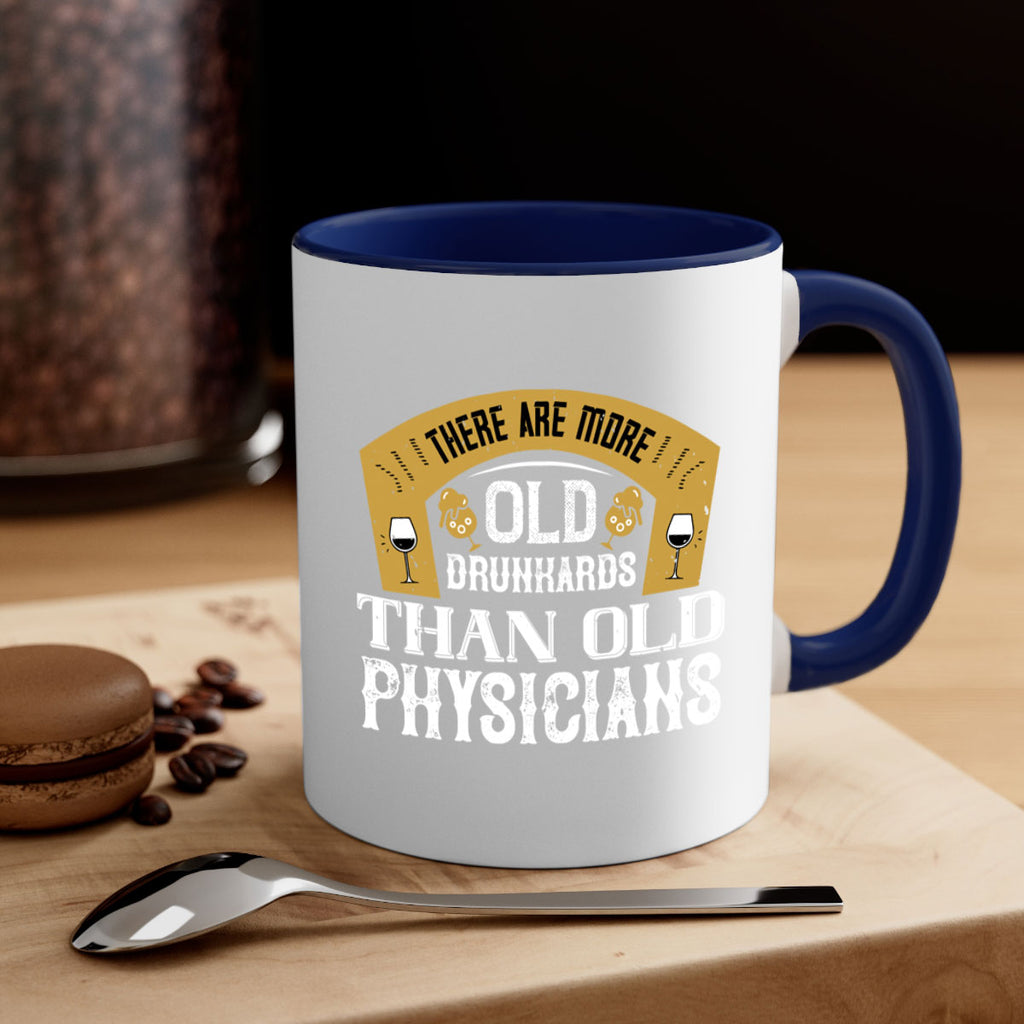 there are more old drunkards than old physicians 27#- drinking-Mug / Coffee Cup