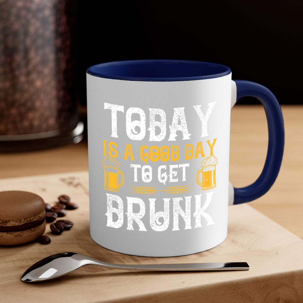 today is a good day to get drunk 6#- beer-Mug / Coffee Cup