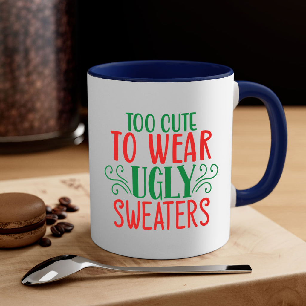 too cute to wear ugly sweaters style 1222#- christmas-Mug / Coffee Cup