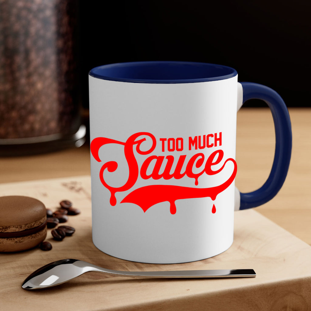 too much sauce 18#- black words - phrases-Mug / Coffee Cup