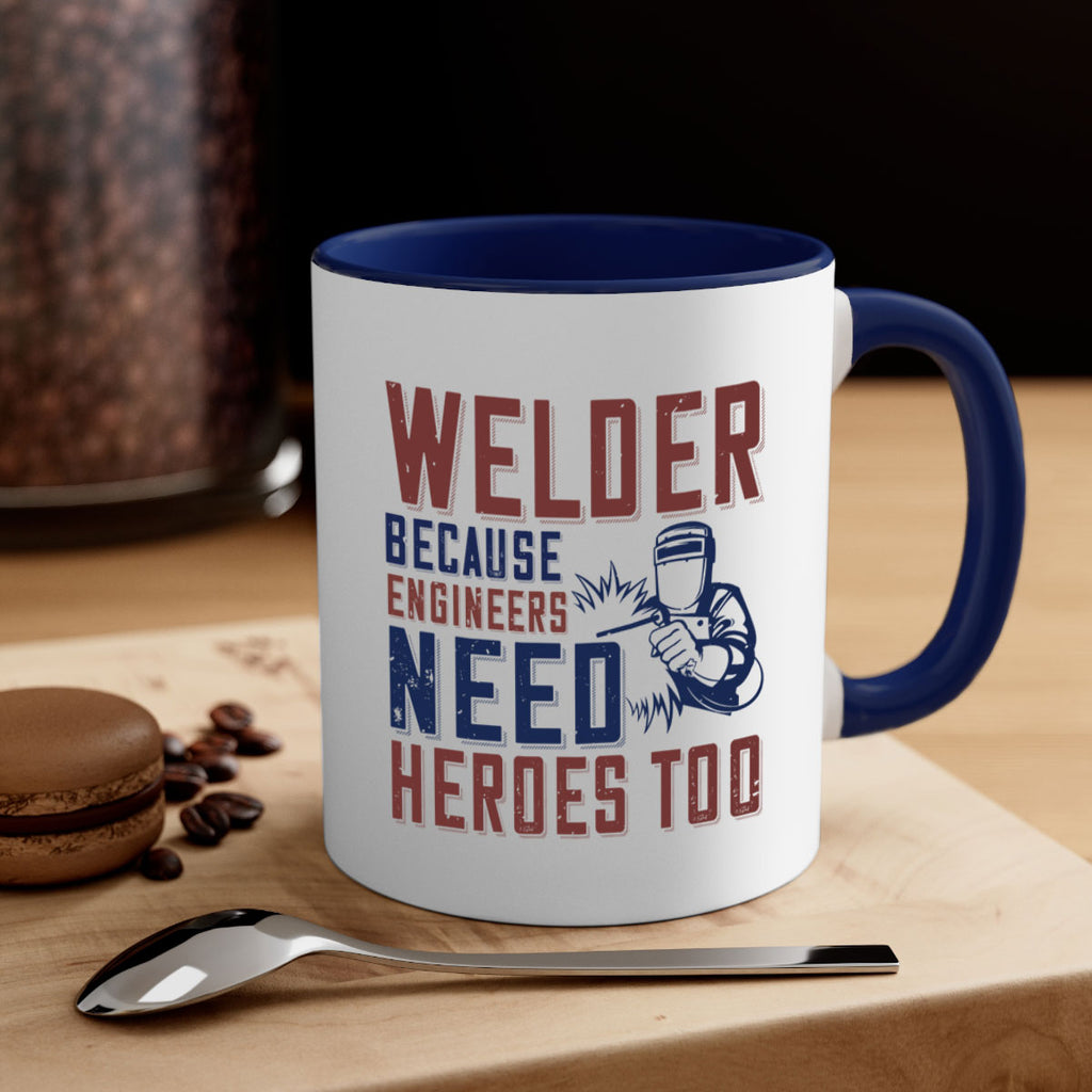 welder beacuse engineers need heros too Style 30#- engineer-Mug / Coffee Cup