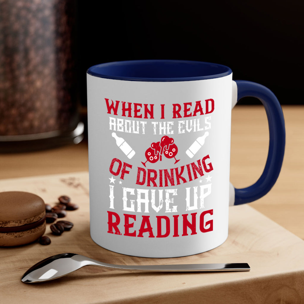 when i read about the evils of drinking i gave up reading 20#- drinking-Mug / Coffee Cup