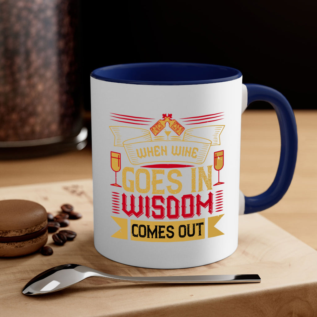when wine goes in wisdom comes out 19#- drinking-Mug / Coffee Cup