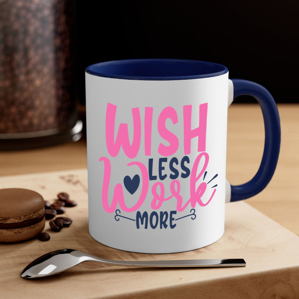 wish less work more Style 62#- motivation-Mug / Coffee Cup