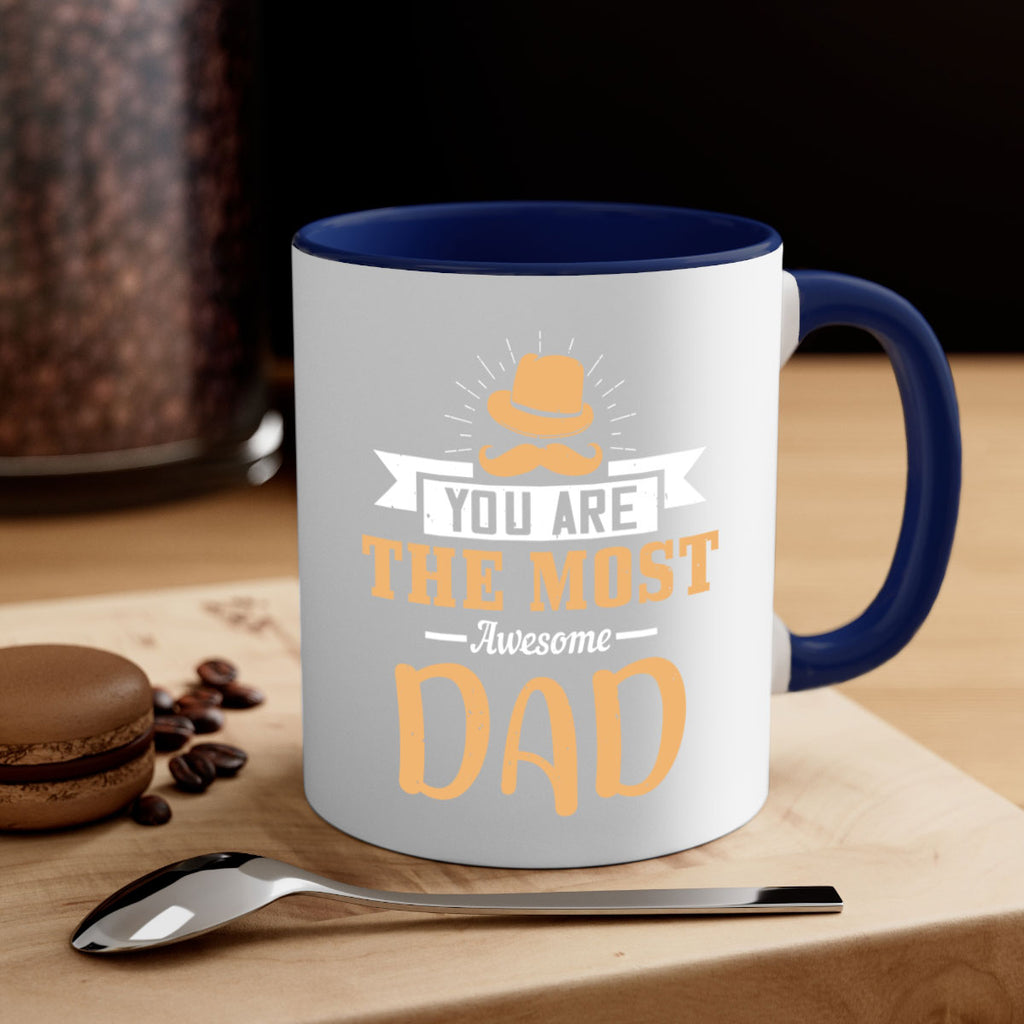 you are the most awesome dad 136#- fathers day-Mug / Coffee Cup