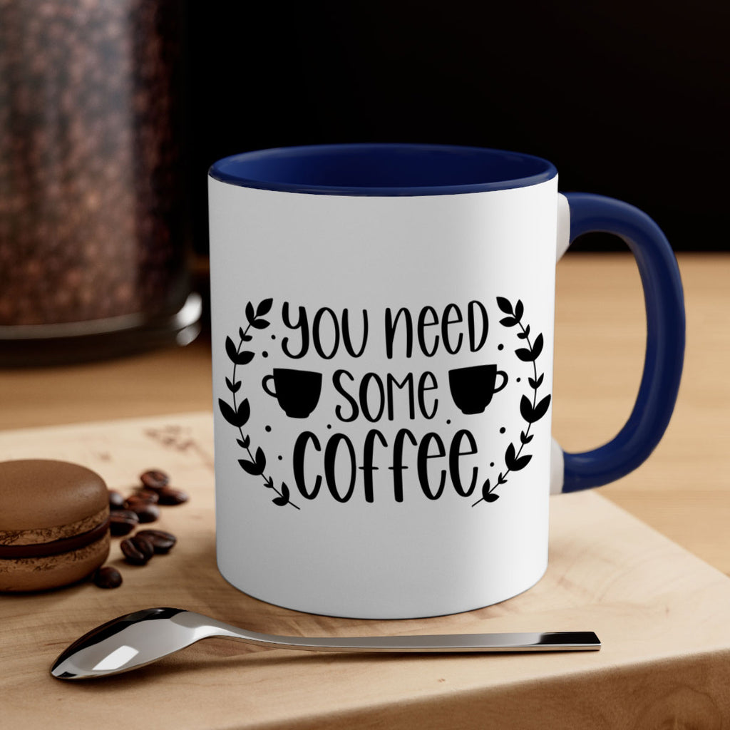 you need some coffee 1#- coffee-Mug / Coffee Cup