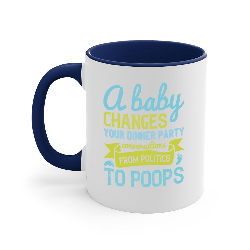 A baby changes your dinner party conversations from politics to poops Style 149#- baby2-Mug / Coffee Cup